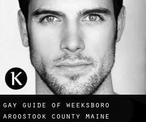 gay guide of Weeksboro (Aroostook County, Maine)